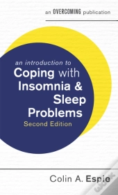 An Introduction To Coping With Insomnia And Sleep Problems, 2nd Edition