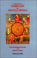 An Introduction To Cosmology And Particle Physics