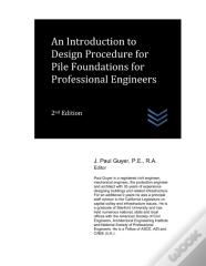 An Introduction To Design Procedure For Pile Foundations For Professional Engineers