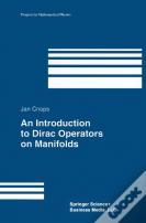 An Introduction To Dirac Operators On Manifolds