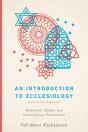 An Introduction To Ecclesiology Â€“ Historical, Global, And Interreligious Perspectives - Preview