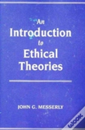 An Introduction To Ethical Theories