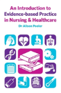 An Introduction To Evidence-Based Practice In Nursing & Healthcare - Preview