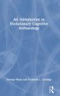 An Introduction To Evolutionary Cognitive Archaeology - Preview
