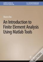 An Introduction To Finite Element Analysis Using Matlab Tools