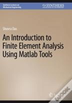 An Introduction To Finite Element Analysis Using Matlab Tools