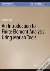 An Introduction To Finite Element Analysis Using Matlab Tools