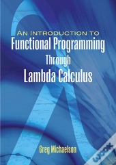 An Introduction To Functional Programming Through Lambda Calculus