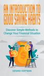An Introduction To Good Saving Habits - Preview