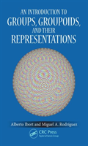 An Introduction To Groups, Groupoids And Their Representations - Preview