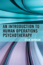An Introduction To Human Operations Psychotherapy - Preview