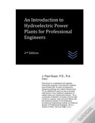 An Introduction To Hydroelectric Power Plants For Professional Engineers