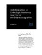 An Introduction To Hydrologic Frequency Analysis For Professional Engineers - Preview
