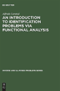 An Introduction To Identification Problems Via Functional Analysis - Preview