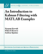 An Introduction To Kalman Filtering With Matlab Examples - Preview