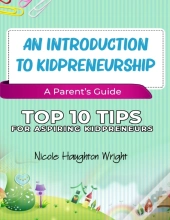 An Introduction To Kidpreneurship - A Parent'S Guide