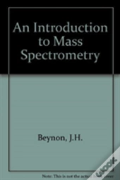 An Introduction To Mass Spectrometry