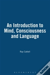 An Introduction To Mind, Consciousness, And Language
