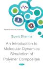 An Introduction To Molecular Dynamics Simulation Of Polymer Composites - Preview