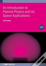 An Introduction To Plasma Physics And Its Space Applications: