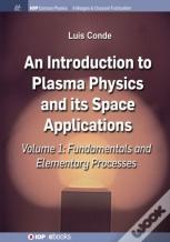 An Introduction To Plasma Physics And Its Space Applications, Volume 1
