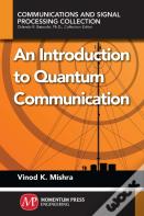 An Introduction To Quantum Communication