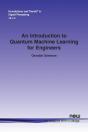 An Introduction To Quantum Machine Learning For Engineers - Preview