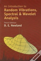 An Introduction To Random Vibrations, Spectral & Wavelet Analysis
