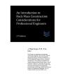 An Introduction To Rock Mass Construction Considerations For Professional Engineers - Preview