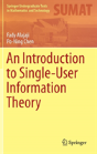 An Introduction To Single-User Information Theory - Preview
