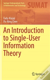 An Introduction To Single-User Information Theory