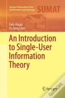 An Introduction To Single-User Information Theory