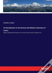 An Introduction To The Ancient And Modern Geometry Of Conics