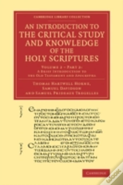 Capa do artigo An Introduction To The Critical Study And Knowledge Of The Holy Scriptures: Volume 2, A Brief Introduction To The Old Testament And Apocrypha, Part 2