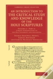 Capa do artigo An Introduction To The Critical Study And Knowledge Of The Holy Scriptures: Volume 2, A Brief Introduction To The Old Testament And Apocrypha, Part 2