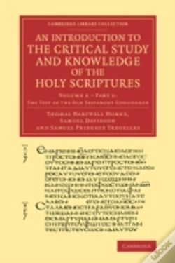 Capa do artigo An Introduction To The Critical Study And Knowledge Of The Holy Scriptures: Volume 2, The Text Of The Old Testament Considered, Part 1