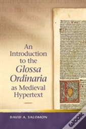 An Introduction To The 'Glossa Ordinaria' As Medieval Hypertext