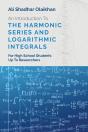 An Introduction To The Harmonic Series And Logarithmic Integrals - Preview