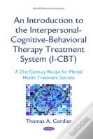 An Introduction To The Interpersonal-Cognitive-Behavioral Therapy (I-Cbt) Treatment System