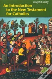 An Introduction To The New Testament For Catholics