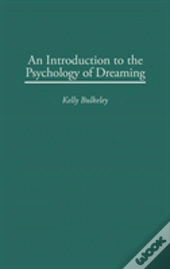 An Introduction To The Psychology Of Dreaming