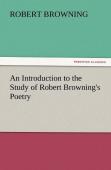 An Introduction To The Study Of Robert Browning'S Poetry