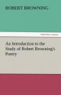 An Introduction To The Study Of Robert Browning'S Poetry - Preview