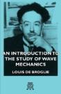An Introduction To The Study Of Wave Mec - Preview