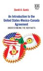 An Introduction To The United States-Mexico-Canada Agreement - Understanding The New Nafta - Preview