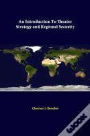 An Introduction To Theater Strategy And Regional Security
