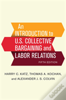 An Introduction To U.S. Collective Bargaining And Labor Relations