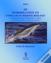 An Introduction To Using Gis In Marine Biolog: Supplementary Workbook Three