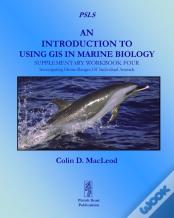 An Introduction To Using Gis In Marine Biology: Supplementary Workbook Four