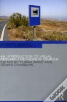 An Introduction To Visual Research Methods In Tourism